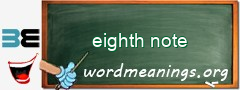 WordMeaning blackboard for eighth note